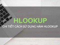 Hướng dẫn cách sử dụng hàm HLOOKUP trong Excel tối ưu nhất