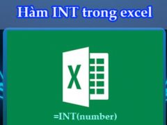 Những thông tin cần biết về hàm INT trong Excel dành cho dân văn phòng